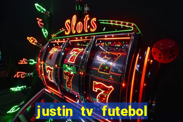 justin tv futebol ao vivo